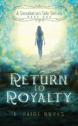 [A Gexalatian Tale Series 01] • Return to Royalty